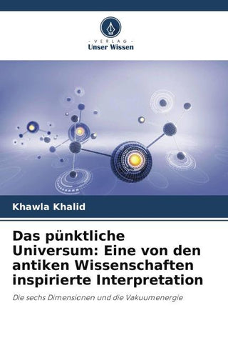 Das pünktliche Universum: Eine von den antiken Wissenschaften inspirierte Interpretation