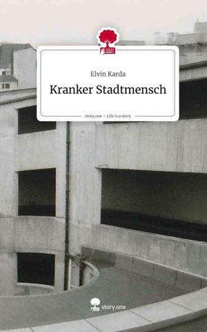 Kranker Stadtmensch. Life is a Story - story.one