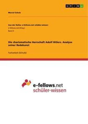 Die charismatische Herrschaft Adolf Hitlers. Analyse seiner Redekunst