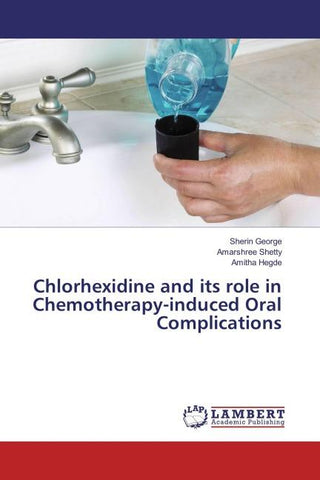 Chlorhexidine and its role in Chemotherapy-induced Oral Complications