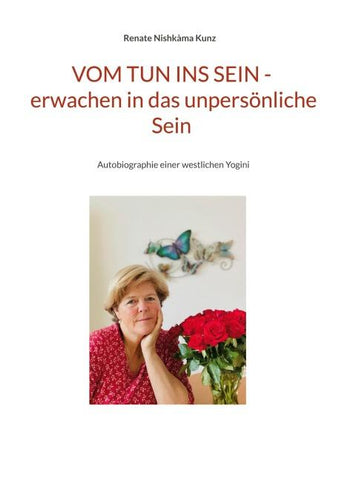 Vom Tun ins Sein - erwachen in das unpersönliche Sein