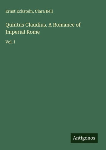 Quintus Claudius. A Romance of Imperial Rome