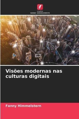 Visões modernas nas culturas digitais