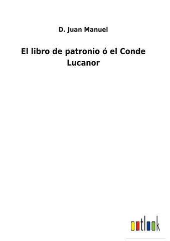 El libro de patronio ó el Conde Lucanor
