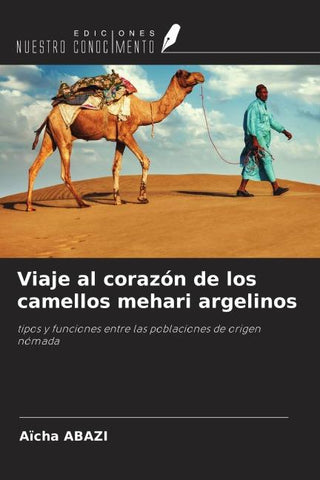 Viaje al corazón de los camellos mehari argelinos