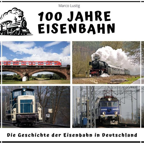 100 Jahre Eisenbahn