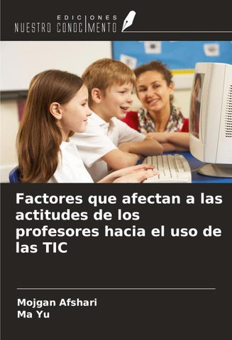 Factores que afectan a las actitudes de los profesores hacia el uso de las TIC