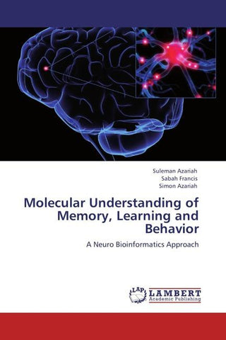 Molecular Understanding of Memory, Learning and Behavior