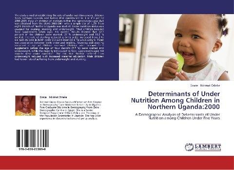 Determinants of Under Nutrition Among Children in Northern Uganda:2000
