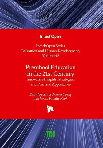 Preschool Education in the 21st Century - Innovative Insights, Strategies, and Practical Approaches