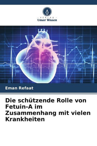 Die schützende Rolle von Fetuin-A im Zusammenhang mit vielen Krankheiten