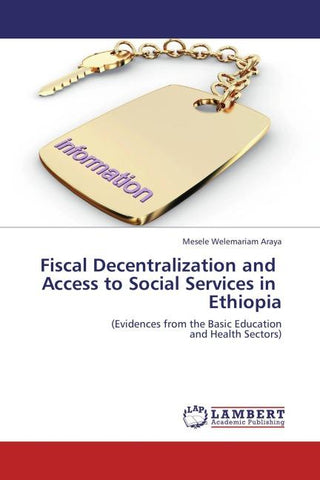 Fiscal Decentralization and   Access to Social Services in   Ethiopia