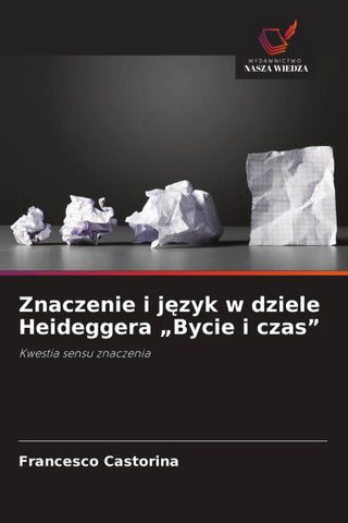 Znaczenie i j¿zyk w dziele Heideggera "Bycie i czas"