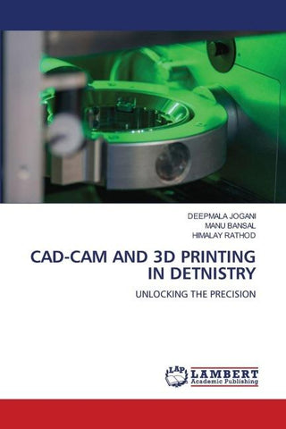 CAD-CAM AND 3D PRINTING IN DETNISTRY
