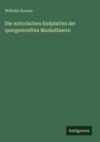 Die motorischen Endplatten der quergestreiften Muskelfasern