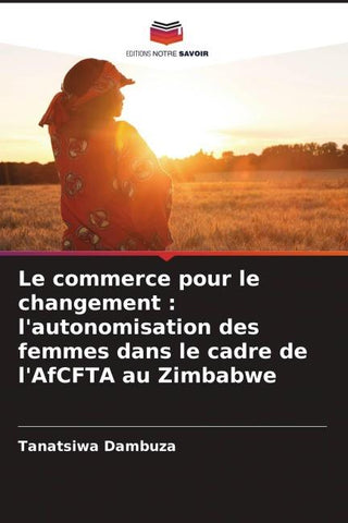 Le commerce pour le changement : l'autonomisation des femmes dans le cadre de l'AfCFTA au Zimbabwe