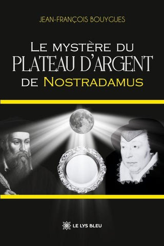 Le mystère du plateau d'argent de Nostradamus
