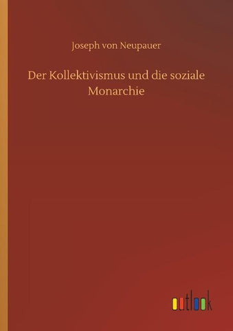 Der Kollektivismus und die soziale Monarchie