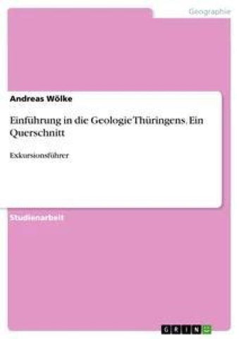 Einführung in die Geologie Thüringens. Ein Querschnitt