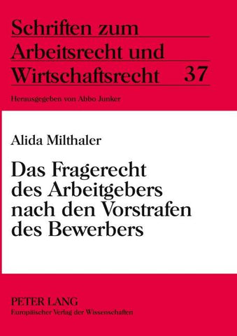 Das Fragerecht des Arbeitgebers nach den Vorstrafen des Bewerbers