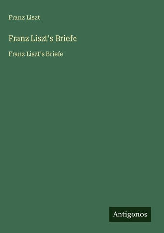 Franz Liszt's Briefe