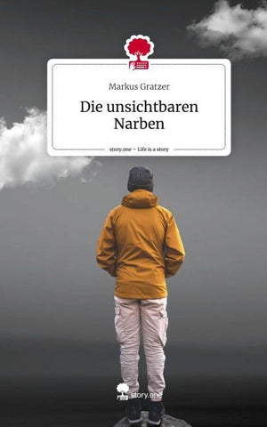 Die unsichtbaren Narben. Life is a Story - story.one