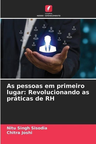 As pessoas em primeiro lugar: Revolucionando as práticas de RH