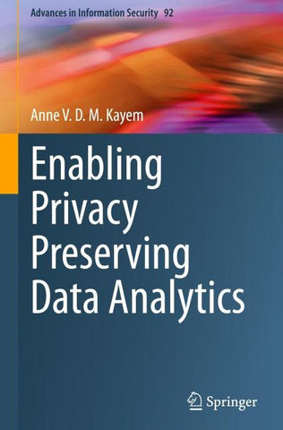 Enabling Privacy Preserving Data Analytics