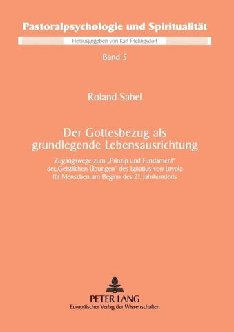 Der Gottesbezug als grundlegende Lebensausrichtung