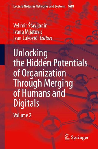 Unlocking the Hidden Potentials of Organization Through Merging of Humans and Digitals