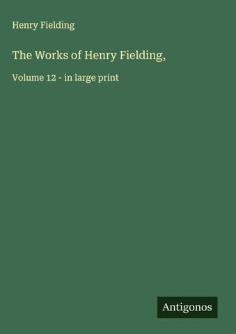 The Works of Henry Fielding,