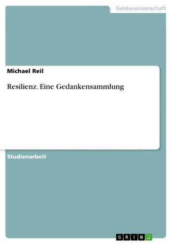 Resilienz. Eine Gedankensammlung