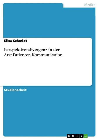 Perspektivendivergenz in der Arzt-Patienten-Kommunikation
