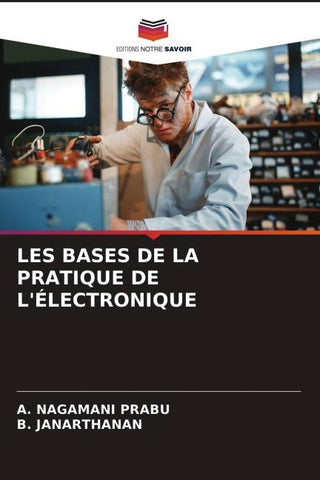 LES BASES DE LA PRATIQUE DE L'ÉLECTRONIQUE