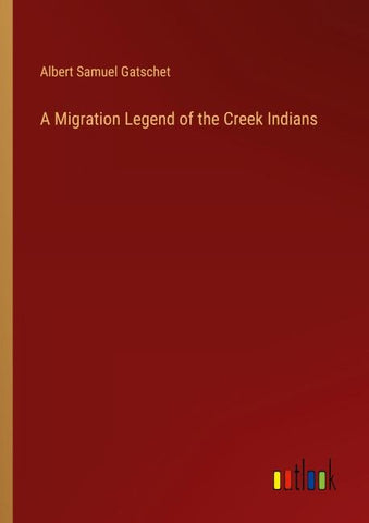 A Migration Legend of the Creek Indians