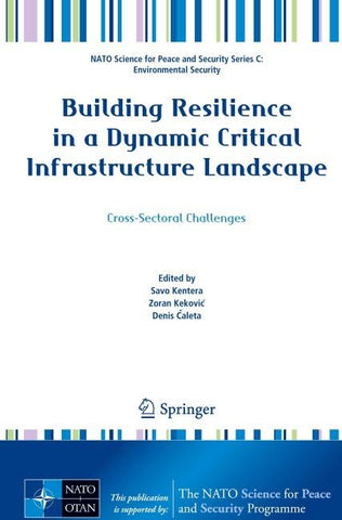 Building Resilience in a Dynamic Critical Infrastructure Landscape