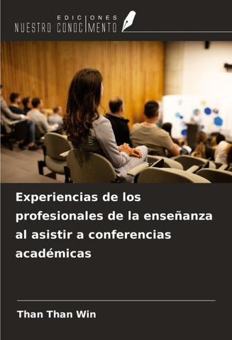 Experiencias de los profesionales de la enseñanza al asistir a conferencias académicas