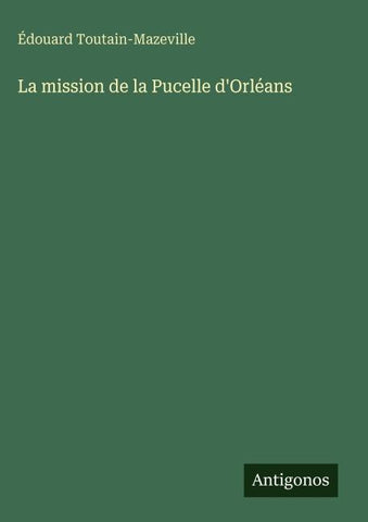 La mission de la Pucelle d'Orléans