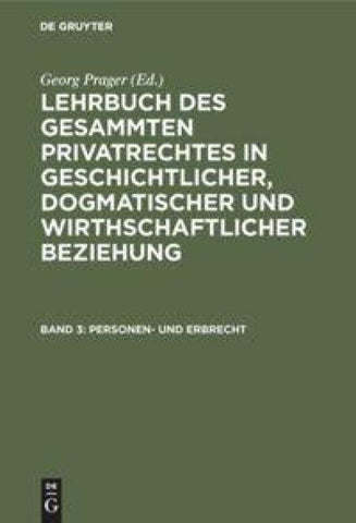 Lehrbuch des gesammten Privatrechtes in geschichtlicher, dogmatischer... / Personen- und Erbrecht