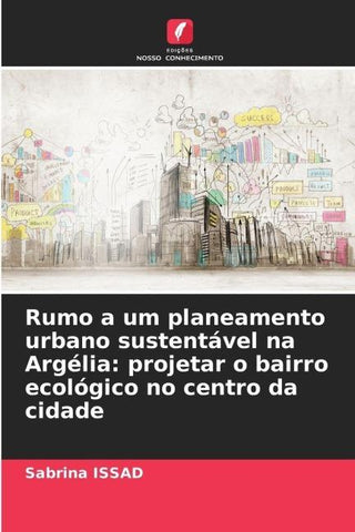 Rumo a um planeamento urbano sustentável na Argélia: projetar o bairro ecológico no centro da cidade