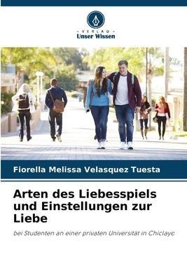 Arten des Liebesspiels und Einstellungen zur Liebe