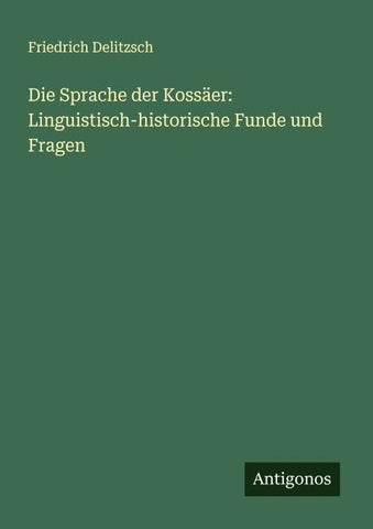 Die Sprache der Kossäer: Linguistisch-historische Funde und Fragen