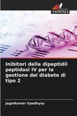 Inibitori della dipeptidil peptidasi IV per la gestione del diabete di tipo 2