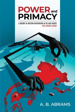Power and Primacy: A History of Western Intervention in the Asia-Pacific