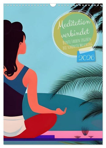 Meditation verbindet (Wandkalender 2026 DIN A3 hoch), CALVENDO Monatskalender