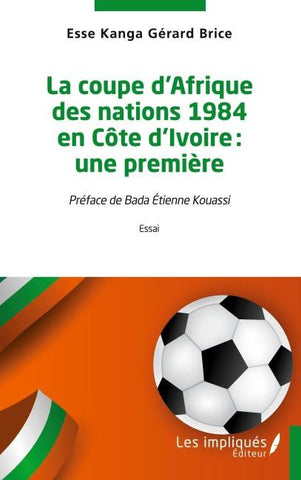 La coupe d'Afrique des nations 1984 en Côte d'Ivoire : une première