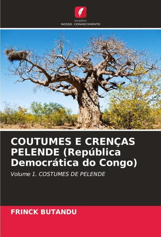 COUTUMES E CRENÇAS PELENDE (República Democrática do Congo)