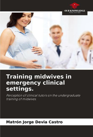 Training midwives in emergency clinical settings.