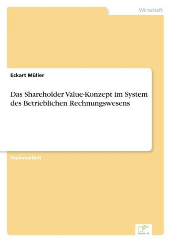 Das Shareholder Value-Konzept im System des Betrieblichen Rechnungswesens