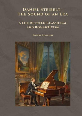 Daniel Steibelt: The Sound of an Era